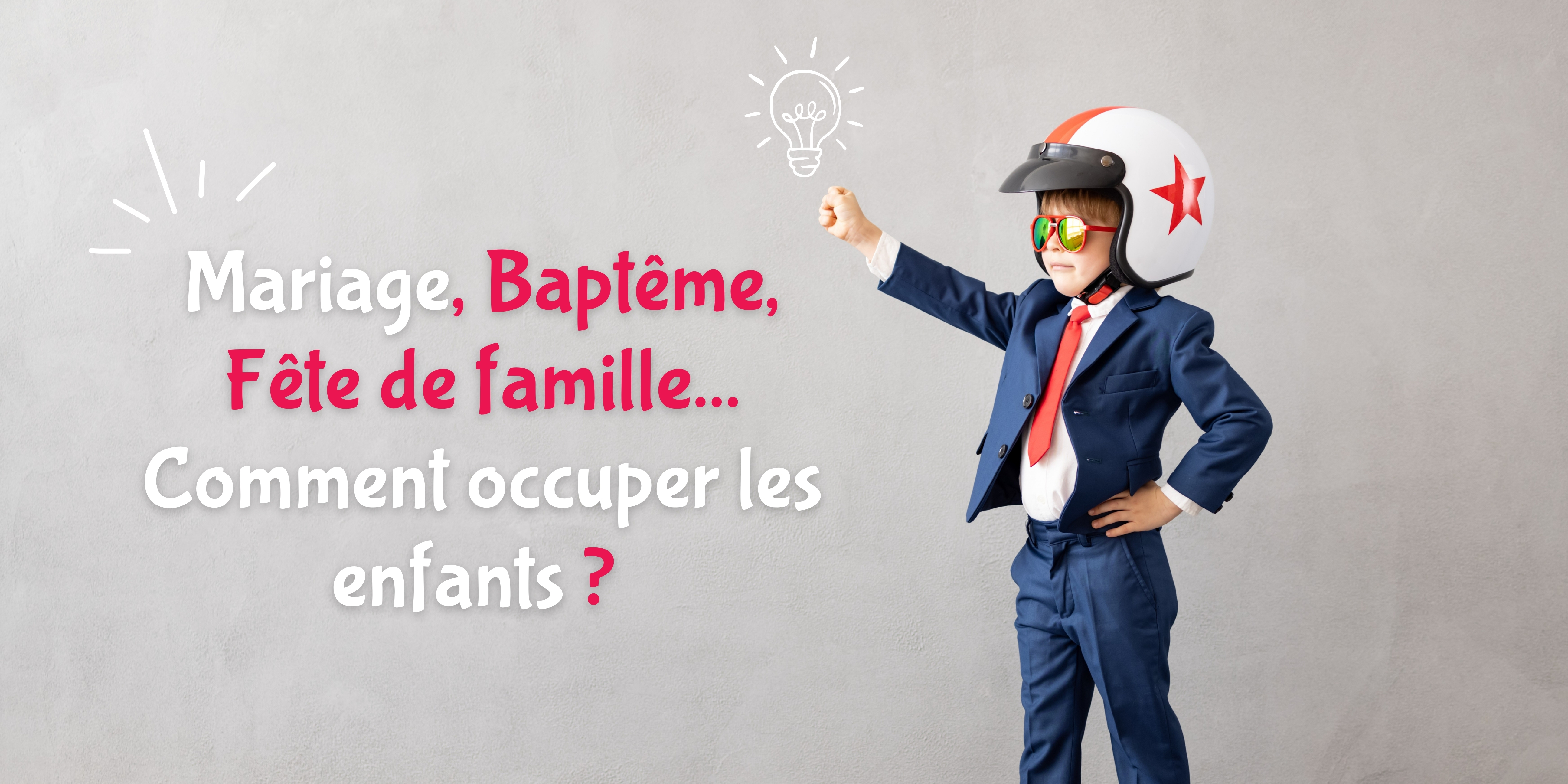 comment occuper les enfants pendant les fetes de famille